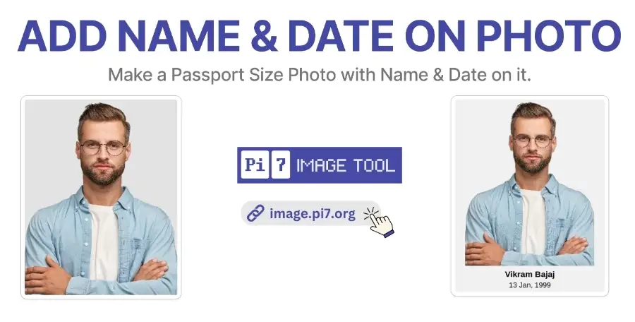 Write Name & Date on Passport Size Image with Pi7 Image Tool