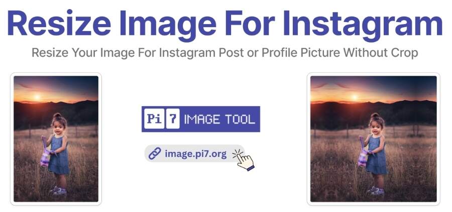 Resize Images for Instagram Posts and Profile Pictures Without Cropping with Pi7 Image Tool